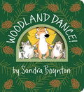 Woodland Dance! Board Book by Sandra Boynton